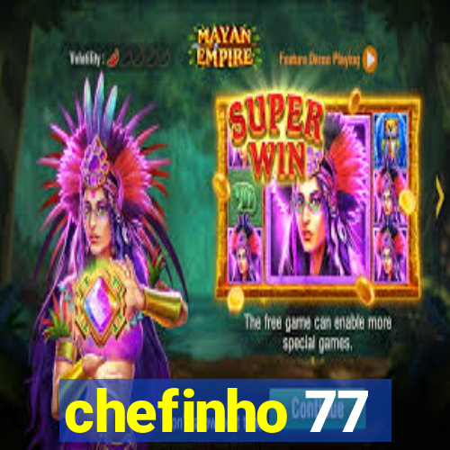 chefinho 77